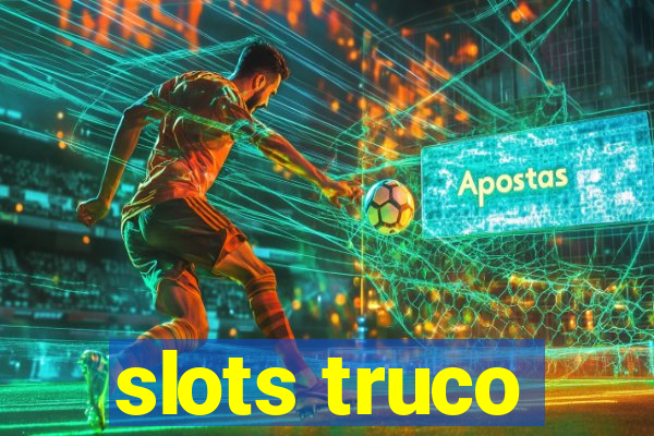 slots truco